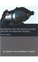 Guidebook for the Design of ASME Section VIII Pressure Vessels