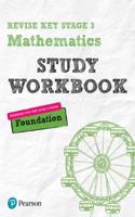 Pearson REVISE Key Stage 3 Maths (Foundation) Study Workbook for preparing for GCSEs in 2025 and 2026