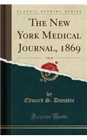 The New York Medical Journal, 1869, Vol. 10 (Classic Reprint)