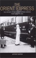 The Orient Express: The History of the Orient Express Service from 1883 - 1950