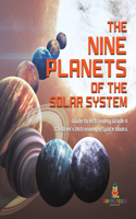 Nine Planets of the Solar System Guide to Astronomy Grade 4 Children's Astronomy & Space Books