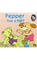 Pepper has a fight