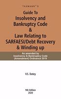 Taxmann's Guide to Insolvency and Bankruptcy Code & Law Relating to SARFAESI/Debt Recovery & Winding up - As amended by Insolvency & Bankruptcy Code (Amendment) Ordinance 2019 (9th Edition 2020) [Paperback] V.S. Datey