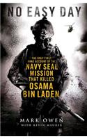 No Easy Day : The Only First-hand Account of the Navy Seal Mission that Killed Osama bin Laden