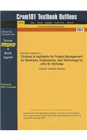 Project Management for Business, Engineering, and Technology by John M. Nicholas, 3rd Edition, Cram101 Textbook Outline