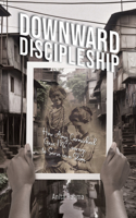 Downward Discipleship