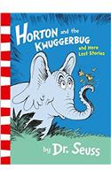 Horton and the Kwuggerbug and More Lost Stories