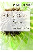 Field Guide to Nature as Spiritual Practice