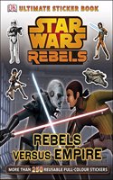 Star Wars Rebels Rebels versus Empire Ultimate Sticker Book