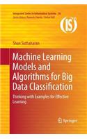 Machine Learning Models and Algorithms for Big Data Classification