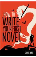 How To Write Your First Novel