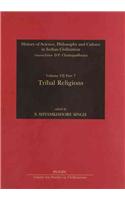 Tribal Religions (History of Science, Philosophy and Culture in Indian Civilization, Vol. VII, Part 7)