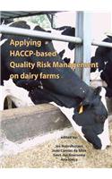 Applying Haccp-Based Quality Risk Management on Dairy Farms