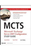 MCTS: Microsoft Exchange Server 2007 Configuration Study Guide: Exam 70-236 [With CDROM]
