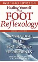 Healing Yourself with Foot Reflexology, Revised and Expanded