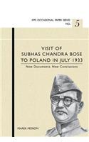 Visit of Subhas Chandra Bose to Poland in July 1933. New Documents. New Conclusions.