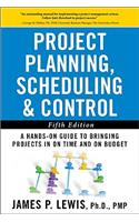 Project Planning, Scheduling, and Control: The Ultimate Hands-On Guide to Bringing Projects in on Time and on Budget, Fifth Edition