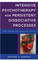 Intensive Psychotherapy for Persistent Dissociative Processes