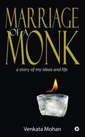 Marriage of a Monk: A Story of My Ideas and Life