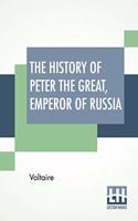 History Of Peter The Great, Emperor Of Russia