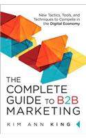 Complete Guide to B2B Marketing, The