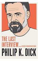 Philip K. Dick: The Last Interview