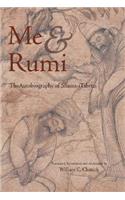 Me and Rumi the Autobiography of Shams-I Tabrizi