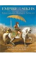 Empire Of The Sikhs :  The Life and Times ofMaharaja Ranjit Singh  