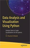 Data Analysis and Visualization Using Python: Analyze Data to Create Visualizations for BI Systems