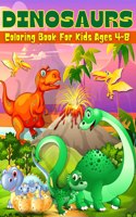 Dinosaurs Coloring Book For Kids Ages 4-8: Amazing Dinosaur Coloring & Activity Book For Kids | Cute & Fun Dinosaur Coloring Pages For Boys & Girls | Big Illustrations For Kids Ages 4-...