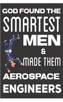 God found the Smartest Men & Made Them Aerospace Engineers