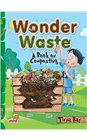 Wonder Waste: A Book on Composting 2017