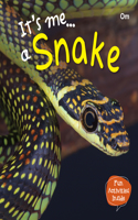 Snake : Its Me Snake ( Animal Encyclopedia)