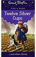 Twelve Silver Cups (Enid Blyton: Star Reads Series 4)