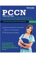 Pccn Study Guide: Test Review and Practice Test Questions for the Progressive Care Nursing Certification Exam