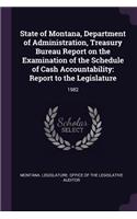 State of Montana, Department of Administration, Treasury Bureau Report on the Examination of the Schedule of Cash Accountability