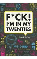 F*ck! I'm in My Twenties