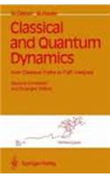 Classical And Quantum Dynamics: From Classical Paths To Path Integrals, 3rd Edtion