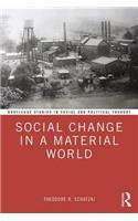 Social Change in a Material World