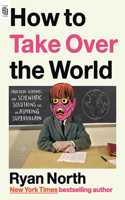 How to Take Over the World