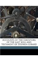 Accounts of the Executors of the Last Will and Testament of Stephen Girard