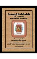 Beyond Kabbalah - The Teachings That Cannot Be Taught