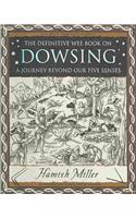 Dowsing: A Journey Beyond Our Five Senses