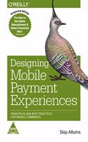 Designing Mobile Payment Experiences: Principles and Best Practices for Mobile Commerce