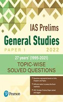 IAS Prelims General Studies Paper 1 2022 | 27 years' topic-wise solved questions| First Edition | By Pearson