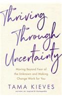 Thriving Through Uncertainty