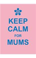 Keep Calm for Mums