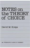 Notes On The Theory Of Choice