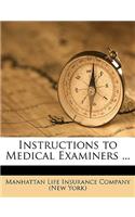 Instructions to Medical Examiners ...