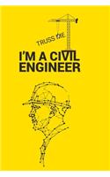 Truss Me I am a Civil Engineer